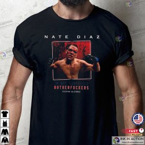 UFC Nate Diaz I’m Not Surprised Motherfuckers T-Shirt