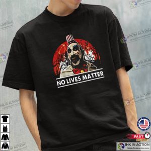 Captain Spaulding No Lives Matter, Funny Halloween Shirt