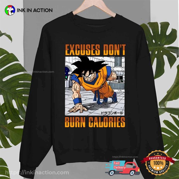 Excuses Don’t Burn Calories Dbz Goku Workout Dragon Ball T-shirt