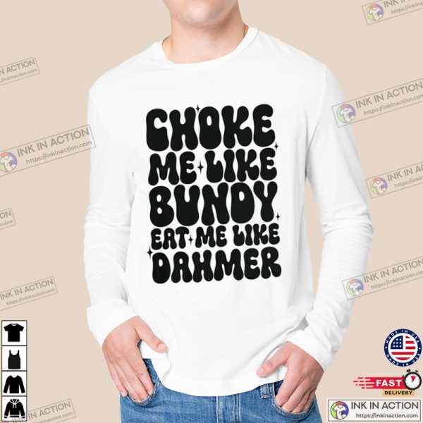 Funny Quote Hot Serial Killers Shirt