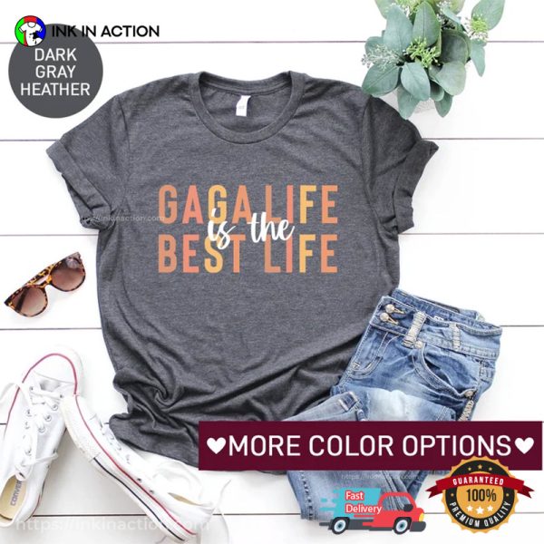 Gaga Is The Best Life Fans Comfort Colors Tee