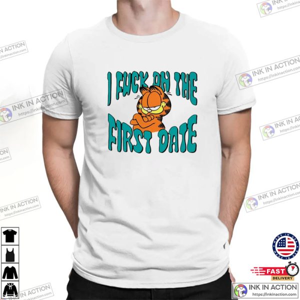 I Fuck On The First Date Pooky Garfield T-shirt