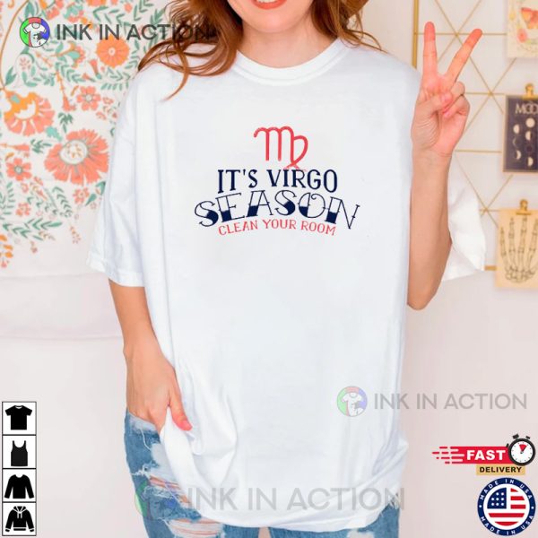 It’s Virgo Season Clean Your Room Funny T-Shirt