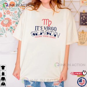 It’s Virgo Season Clean Your Room Funny T-Shirt