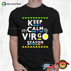 Keep Calm It’s Virgo Season, Virgo Birthday Shirt