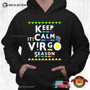 Keep Calm Its Virgo Season Virgo Birthday Shirt 3