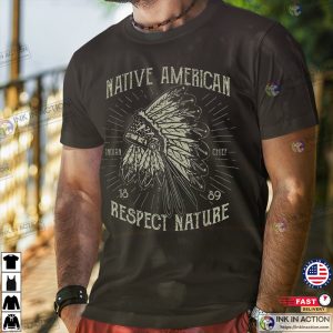 Native American Respect Nature Native American T-shirts