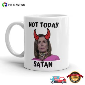 Not Today Satan Pelosi Coffee Mug