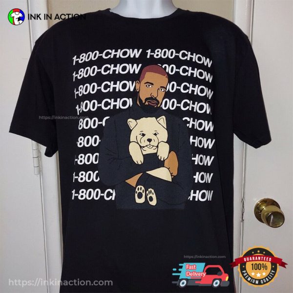 Rappers With Puppies Drake 1 800 Chow T Shirt