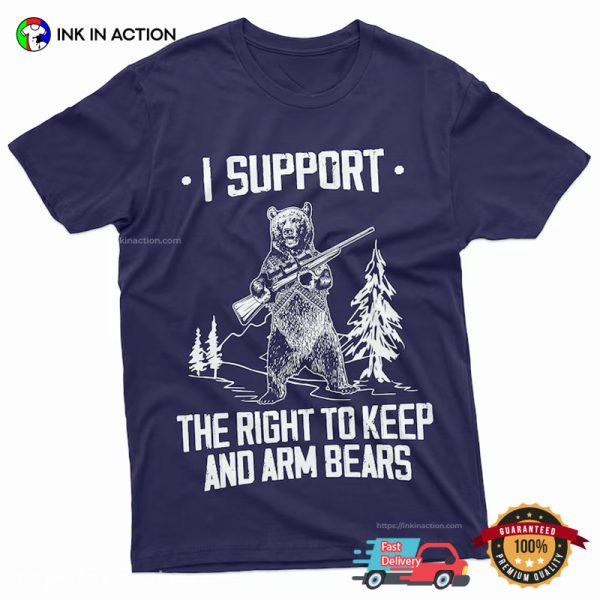Support Right To Keep And Arm Bears Funny Patriotic Shirt