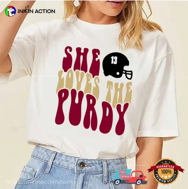 She Love The Purdy 49ers Football T-Shirt