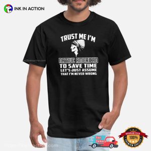 Trust Me I’m Native American, Native Americans’ Day T-shirt