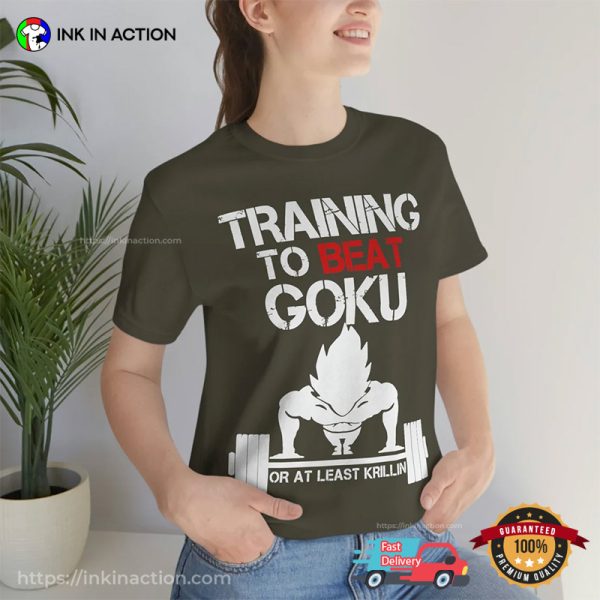 Training To Beat Goku Or At Dragon Ball Z Krillin T-Shirt