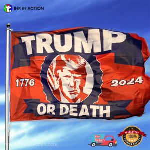Trump For President Trump Or Death Pro Trump 2024 Patriotic Flag