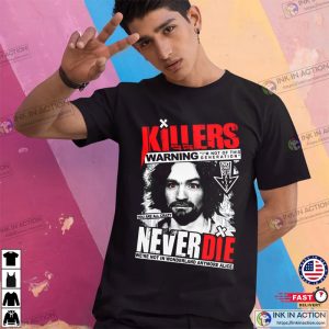 charles manson killer Never Die T Shirt 2