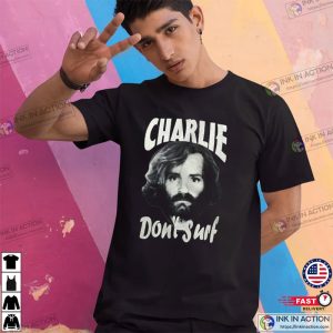 charlie dont surf Charles Manson Shirt 2