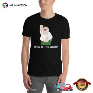 family guy peter griffin, Bird Is The Word T Shirt 2