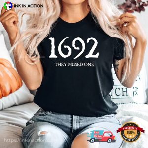 1692 Salem Witch Trials They Missed One Comfort Colors Tee