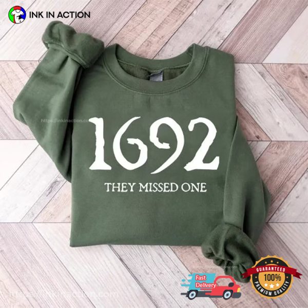 1692 Salem Witch Trials They Missed One Comfort Colors Tee