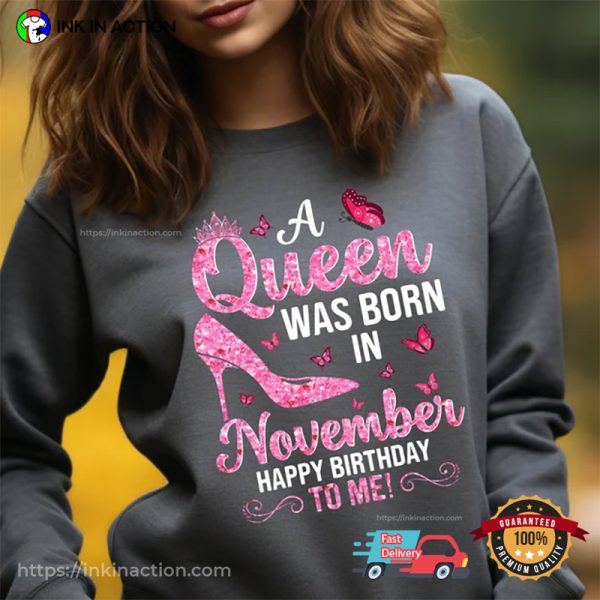 A Queen Was Born In November Birthday Tee Shirts