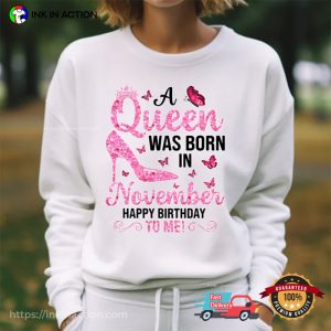 A Queen Was Born In November birthday tee shirts 3