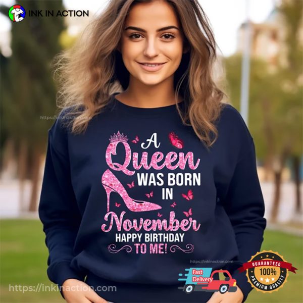 A Queen Was Born In November Birthday Tee Shirts