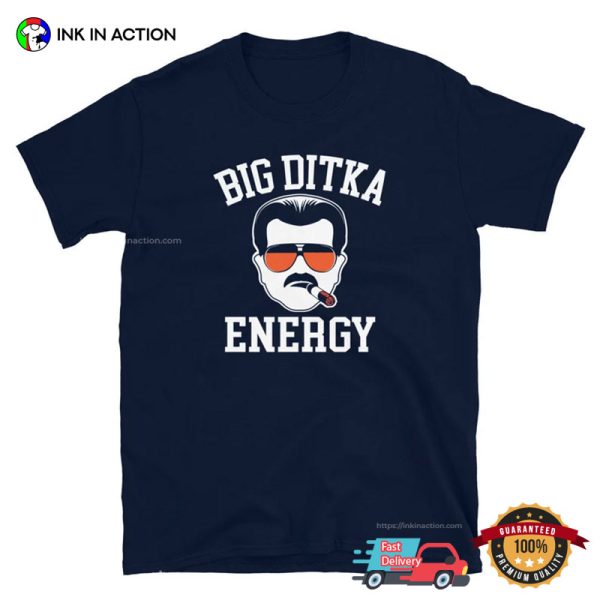 Big Ditka Energy Chicago Bears Mike Ditka Funny Graphic Shirt