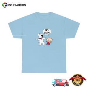 Brian And Stewie Griffin Family Guy No Way Funny T-Shirt