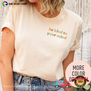 Be Kind To Your Mind Comfort Colors Shirt