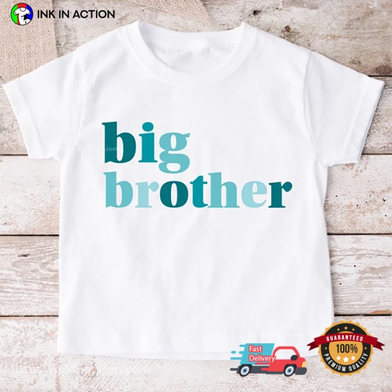 Big Brother New Baby Announcement Tee - Print your thoughts. Tell your ...