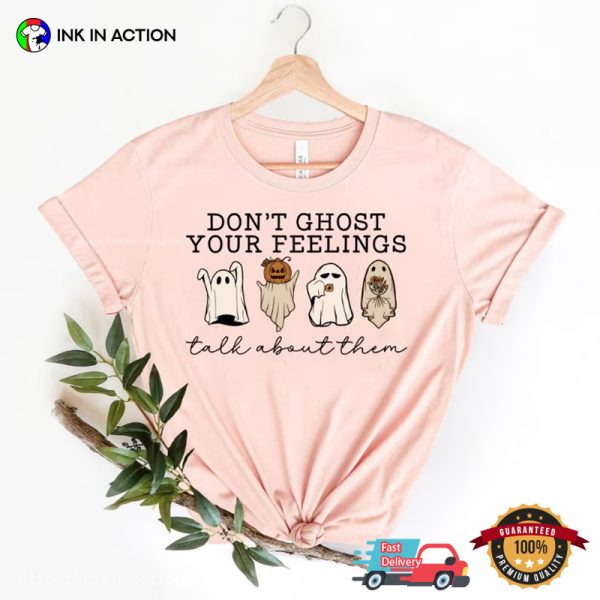 Don’t Ghost Your Feelings Mental Health Comfort Colors Shirt