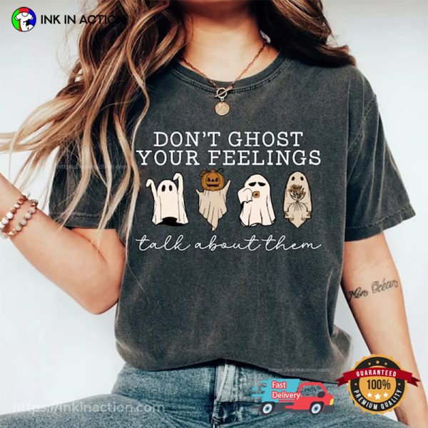 Don’t Ghost Your Feelings Mental Health Comfort Colors Shirt