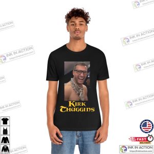 Cousins Kirk Thuggins Funny T Shirt