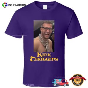 Cousins Kirk Thuggins Funny T Shirt 4