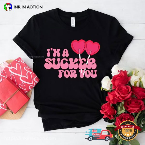 Cute Valentine I’m a Sucker For You Pink T-Shirt