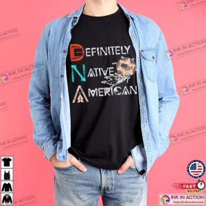 DNA Definitely national native american month T-Shirt