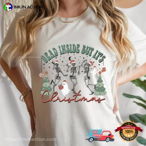 Dead Inside But It's Christmas Funny Christmas T Shirt 2