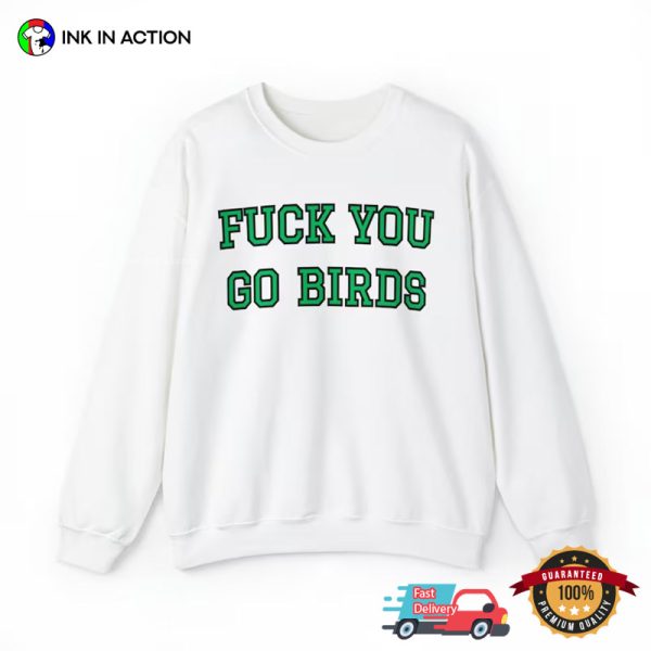 Fuck You Go Birds Philadelphia Football Comfort Colors Tee