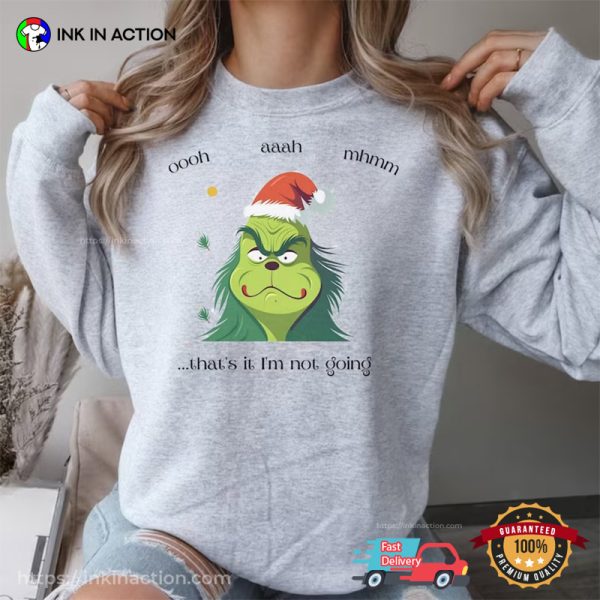 Grinch That’s It I’m Not Going Christmas Comfort Colors Tee