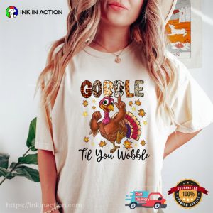 Gobble Gobble Til You Wobble funny thanksgiving tee shirts 1