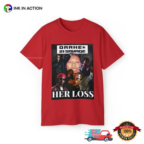 HER LOSS Drake 21 Savage Album Rap T-shirt