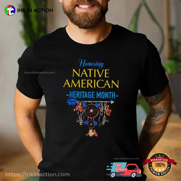 Honoring National Native American Heritage Month T-Shirt