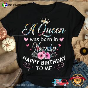 Happy Birthday To November Queen Birthday Tee Shirts