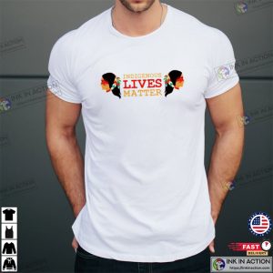 Indigenous Lives Matter indigenous month T-Shirt