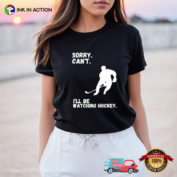 I’ll Be Watching Hockey NHL Shirt