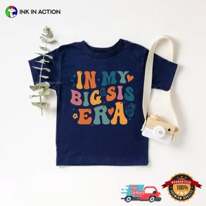 In My Big Sis Era big sister t shirt 1