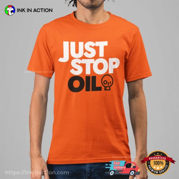 JUST STOP OIL Environment Oil Protesters T-Shirt