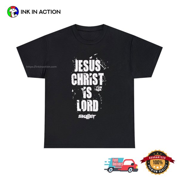 Jesus Christ Is Lord The Skillet Song T-Shirt