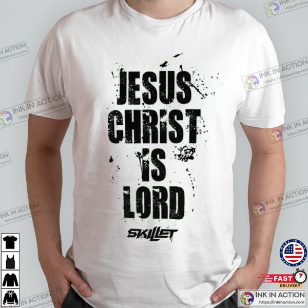 Jesus Christ Is Lord The Skillet Song T-Shirt