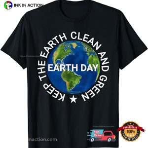 Keep The Earth Clean And Green Earth Day 2023 T-Shirt